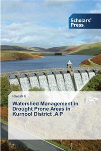 Watershed Management in Drought Prone Areas in Kurnool District, A P