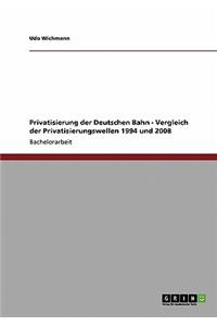 Privatisierung der Deutschen Bahn - Vergleich der Privatisierungswellen 1994 und 2008