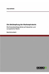 Bekämpfung der Markenpiraterie