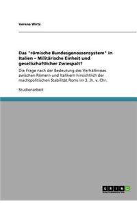 Das römische Bundesgenossensystem in Italien - Militärische Einheit und gesellschaftlicher Zwiespalt?