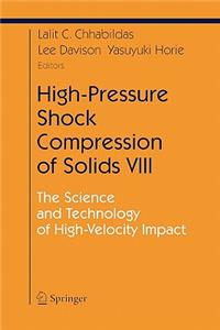 High-Pressure Shock Compression of Solids VIII