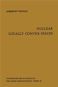 Nuclear Locally Convex Spaces