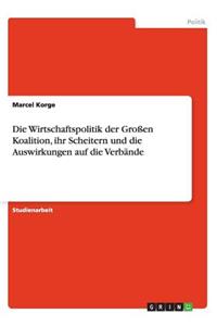 Wirtschaftspolitik der Großen Koalition, ihr Scheitern und die Auswirkungen auf die Verbände