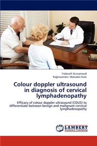 Colour doppler ultrasound in diagnosis of cervical lymphadenopathy