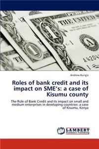 Roles of Bank Credit and Its Impact on Sme's