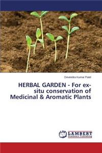 HERBAL GARDEN - For ex-situ conservation of Medicinal & Aromatic Plants