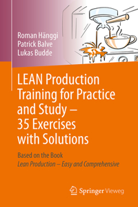 LEAN Production Training for Practice and Study - 35 Exercises with Solutions