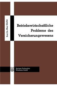 Betriebswirtschaftliche Probleme Des Versicherungswesens