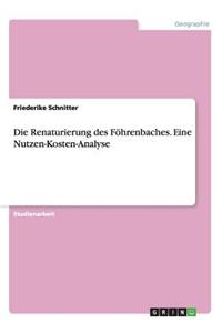 Renaturierung des Föhrenbaches. Eine Nutzen-Kosten-Analyse