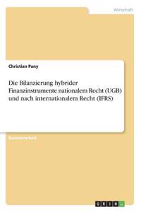 Bilanzierung hybrider Finanzinstrumente nationalem Recht (UGB) und nach internationalem Recht (IFRS)