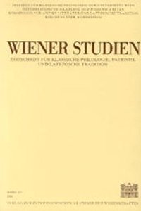 Wiener Studien. Zeitschrift Fur Klassische Philologie, Patristik Und Lateinische Tratition