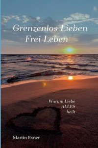 Grenzenlos Lieben - Frei Leben