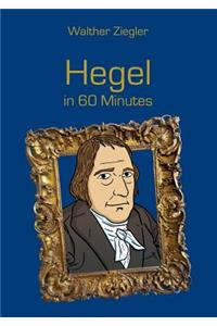 Hegel in 60 Minutes