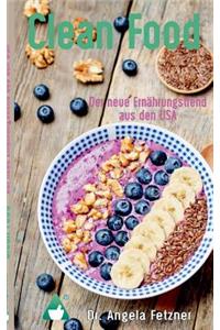 Clean Food - Der Neue Ernahrungstrend Aus Den USA
