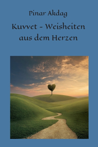 Kuvvet-Weisheiten aus dem Herzen