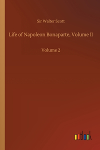 Life of Napoleon Bonaparte, Volume II