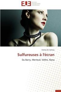 Sulfureuses A L'Ecran