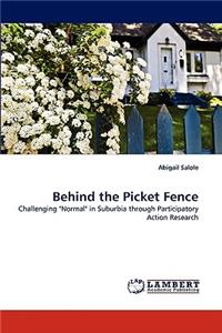 Behind the Picket Fence
