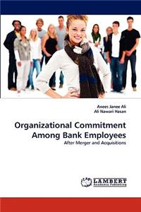 Organizational Commitment Among Bank Employees