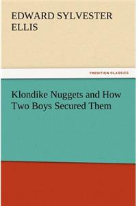 Klondike Nuggets and How Two Boys Secured Them