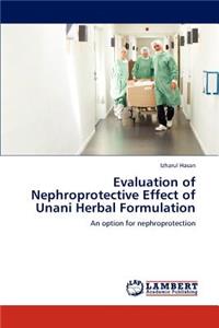 Evaluation of Nephroprotective Effect of Unani Herbal Formulation