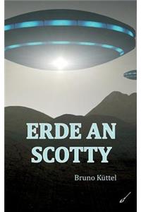 Erde an Scotty