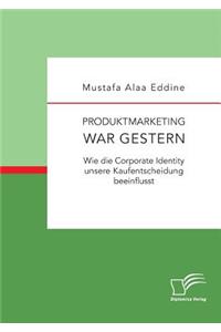 Produktmarketing war gestern