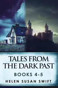 Tales From The Dark Past - Books 4-5