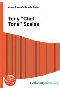 Tony Chef Tone Scales