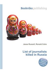 List of Journalists Killed in Russia
