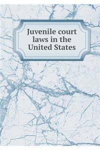 Juvenile Court Laws in the United States