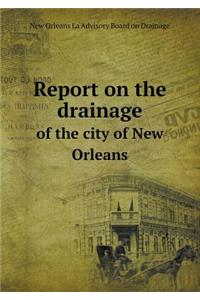 Report on the Drainage of the City of New Orleans