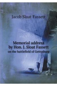 Memorial address by Hon. J. Sloat Fassett on the battlefield of Gettysburg