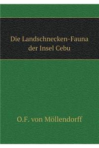 Die Landschnecken-Fauna Der Insel Cebu