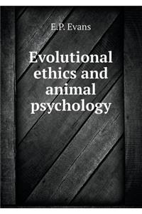 Evolutional Ethics and Animal Psychology