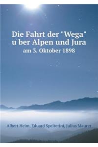 Die Fahrt der Wega über Alpen und Jura am 3. Oktober 1898