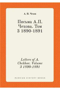 Letters of A. Chekhov. Volume 3 1890-1891