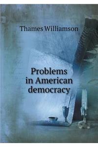 Problems in American democracy