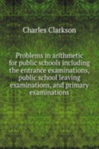 PROBLEMS IN ARITHMETIC FOR PUBLIC SCHOO