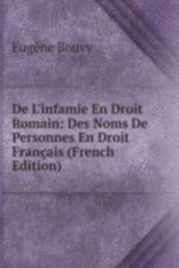 De L'infamie En Droit Romain: Des Noms De Personnes En Droit Francais (French Edition)