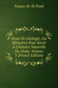 Essai De Geologie, Ou Memoires Pour Servir A L'histoire Naturelle Du Globe, Volume 3 (French Edition)