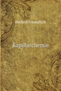 Kapillarchemie: Eine Darstellung Der Chemie Der Kolloide Und Verwandter Gebiete (German Edition)