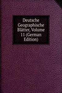 Deutsche Geographische Blatter, Volume 11 (German Edition)