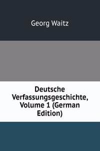 Deutsche Verfassungsgeschichte, Volume 1 (German Edition)