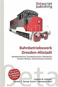 Bahnbetriebswerk Dresden-Altstadt