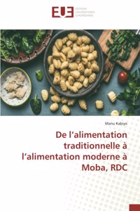 De l'alimentation traditionnelle à l'alimentation moderne à Moba, RDC