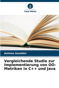 Vergleichende Studie zur Implementierung von OO-Metriken in C++ und Java