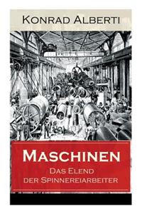 Maschinen - Das Elend der Spinnereiarbeiter