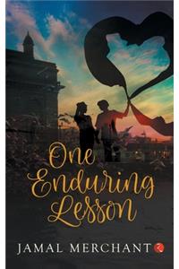 ONE ENDURING LESSON