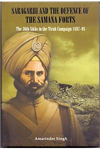 Saragarhi And The Defence Of The Samana Forts